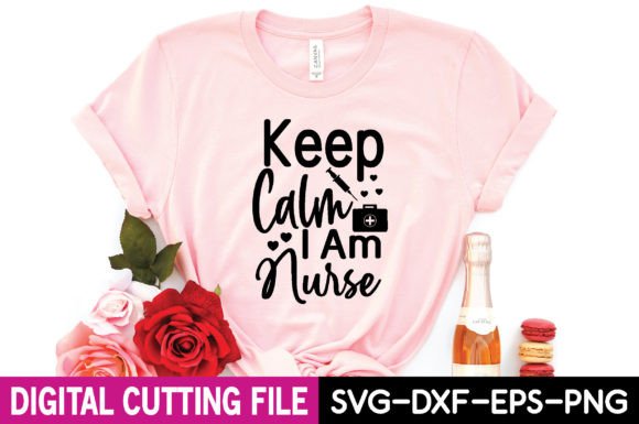 Keep Calm I Am Nurse Svg: Graphics for T-Shirt Designs
