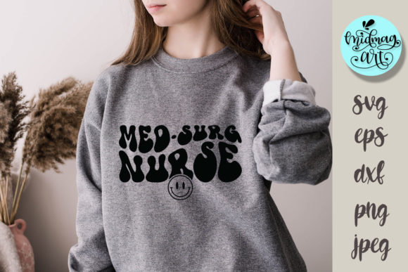Med Surg Nurse Svg: Groovy Graphics for T-Shirt Designs