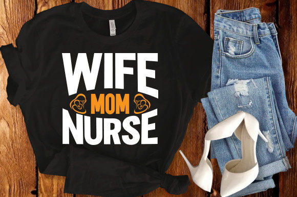 Mom Wife Nurse Graphics for T-Shirt Designs