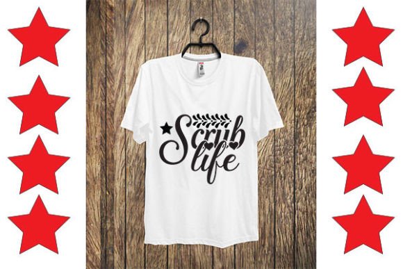 Nurse Svg Designs Scrub Life Graphics for T-Shirt Designs