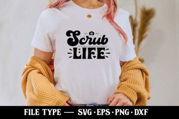 Scrub Life Nurse SVG: Graphics for T-Shirt Designs