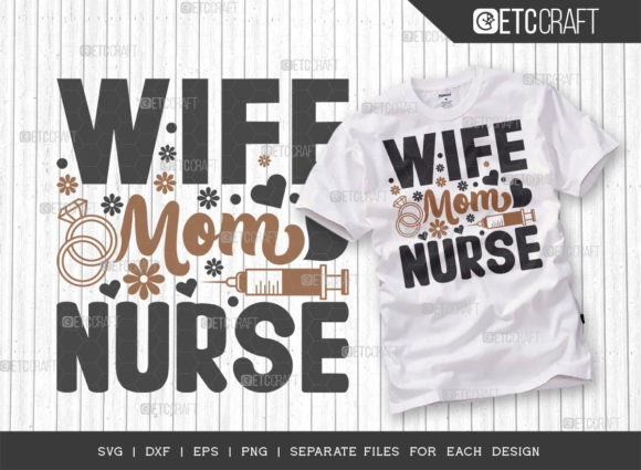 Wife Mom Nurse SVG: Graphics for T-Shirt Designs