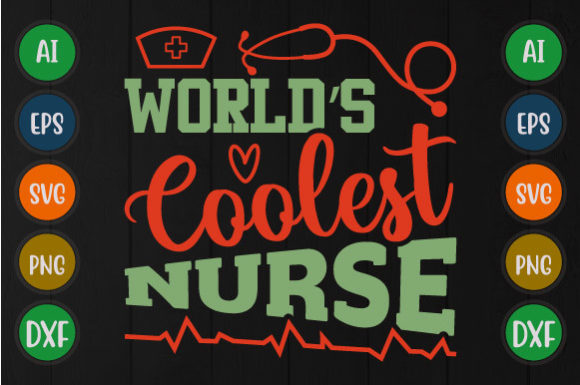 World’s Coolest Nurse SVG for T-Shirt Designs